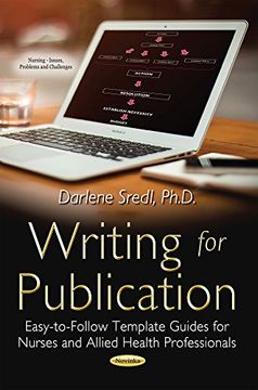 portada Writing for Publication: Easy-to-Follow Template Guides for Nurses & Allied Health Professionals (Nursing Issues Problems Challe)