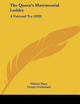 portada the queen's matrimonial ladder: a national toy (1820) (in English)