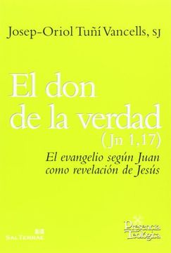 portada El don de la Verdad (jn 1,17): El Evangelio Según Juan Como Revelación de Jesús (Presencia Teológica)