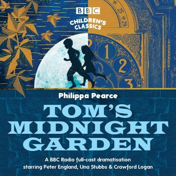 portada Tom's Midnight Garden: A BBC Radio Full-Cast Dramatisation (BBC Children’s Classics) (in English)