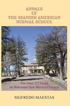 portada Annals of the Spanish American Normal School: The First 112 Years of Northern New Mexico College