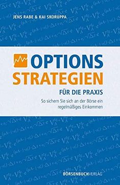 portada Optionsstrategien für die Praxis so Sichern sie Sich an der Börse ein Regelmäßiges Einkommen (en Alemán)
