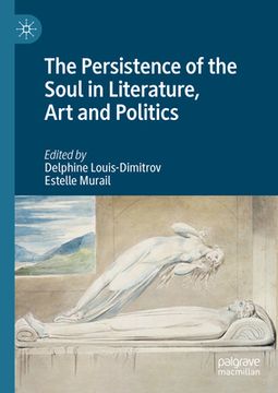 portada The Persistence of the Soul in Literature, Art and Politics (en Inglés)