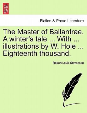 portada the master of ballantrae. a winter's tale ... with ... illustrations by w. hole ... eighteenth thousand.