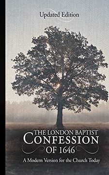 portada The London Baptist Confession of 1646: A Modern Version for the Church Today (en Inglés)