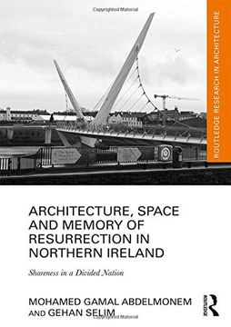 portada Architecture, Space and Memory of Resurrection in Northern Ireland: Shareness in a Divided Nation