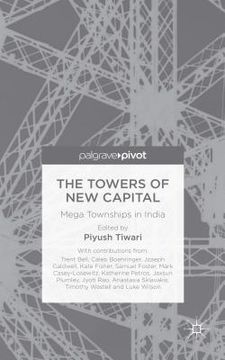 portada The Towers of New Capital: Mega Townships in India (en Inglés)