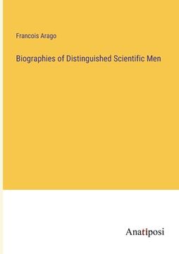 portada Biographies of Distinguished Scientific Men
