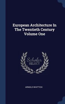 portada European Architecture In The Twentieth Century Volume One