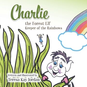 portada Charlie the Forest Elf Keeper of the Rainbows (en Inglés)