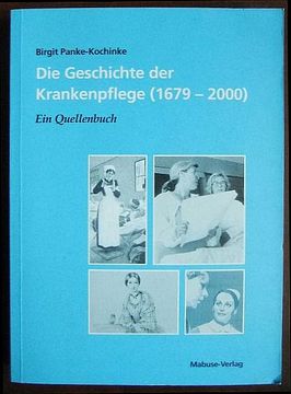 portada Die Geschichte der Krankenpflege (1679 - 2000). Ein Quellenbuch. (en Alemán)