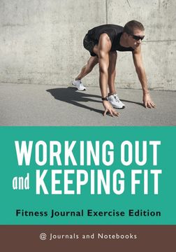 portada Working out and Keeping Fit. Fitness Journal Exercise Edition (en Inglés)