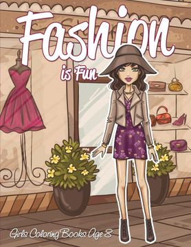 portada Fashion is Fun: Girls Coloring Books age 8 (en Inglés)
