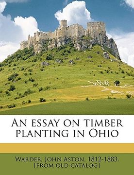 portada an essay on timber planting in ohio (en Inglés)