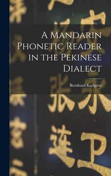 portada A Mandarin Phonetic Reader in the Pekinese Dialect (en Inglés)