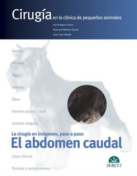 portada El Abdomen Caudal. Cirugía en la Clínica de Pequeños Animales - Libros de Veterinaria - Editorial Servet (in Spanish)
