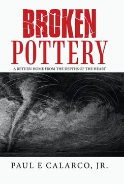 portada Broken Pottery: A Return Home from the Depths of the Heart (en Inglés)