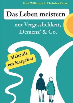 portada Das Leben meistern: mit Vergesslichkeit, 'Demenz' & Co. (en Alemán)