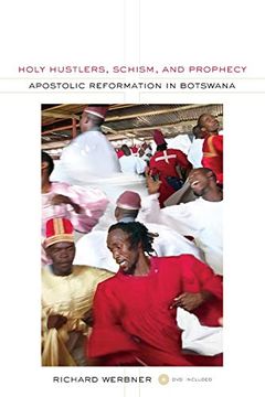 portada Holy Hustlers, Schism, and Prophecy: Apostolic Reformation in Botswana (The Anthropology of Christianity) (in English)