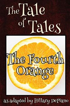 portada The Fourth Orange: A Funny Fairy Tale one act Play [Theatre Script] (Fairly Obscure Fairy Tale Plays) (in English)