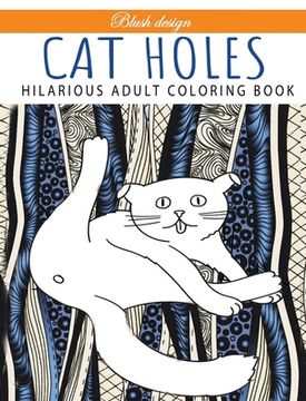 portada Cat Holes: Hilarious Adult Coloring Book: Coloring book (en Inglés)