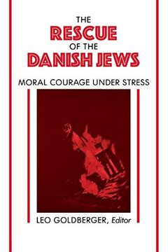 portada Rescue of the Danish Jews: Moral Courage Under Stress (in English)