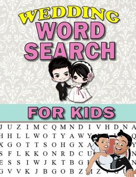 portada Wedding Word Search For Kids: Large Print Puzzles For Kids and Teens: Activity & Coloring Book to Exercise Your Brain and Enhance Vocabulary Wedding (en Inglés)