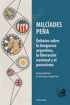 portada Debates Sobre la Burguesía Argentina, la Liberación Nacional y el Peronismo
