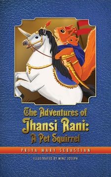 portada The Adventures Of Jhansi Rani: A Pet Squirrel (en Inglés)