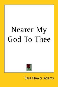 portada nearer my god to thee (en Inglés)