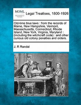 portada old-time blue laws: from the records of maine, new hampshire, vermont, massachusetts, connecticut, rhode island, new york, virginia, maryl