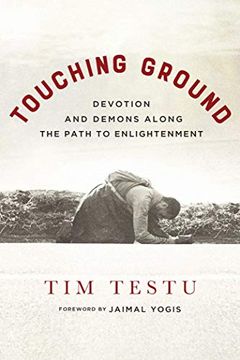 portada Touching Ground: Devotion and Demons Along the Path to Enlightenment 