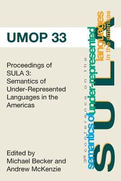 portada Proceedings of the 3rd Conference on the Semantics of Underrepresented Languages in the Americas: University of Massachusetts Occasional Papers 33
