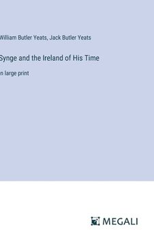 portada Synge and the Ireland of His Time: in large print (en Inglés)