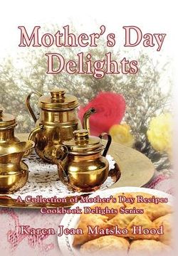 portada mother's day delights cookbook (en Inglés)