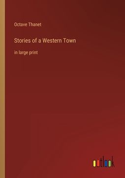 portada Stories of a Western Town: in large print (en Inglés)