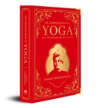 portada The Complete Book of Yoga: Karma Yoga, Bhakti Yoga, Raja Yoga, Jnana Yoga (Deluxe Silk Hardbound) (in English)