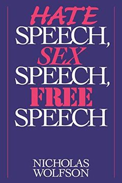 portada Hate Speech, sex Speech, Free Speech (en Inglés)