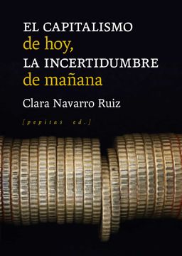 portada El Capitalismo de Hoy, la Incertidumbre de Mañana (in Spanish)