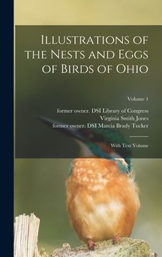 portada Illustrations of the Nests and Eggs of Birds of Ohio: With Text Volume; Volume 1 (en Inglés)