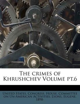 portada the crimes of khrushchev volume pt.6