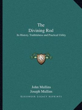 portada the divining rod: its history, truthfulness and practical utility