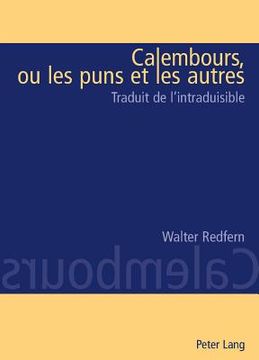 portada Calembours, Ou Les Puns Et Les Autres: Traduit de l'Intraduisable (en Francés)