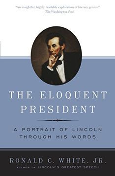 portada The Eloquent President: A Portrait of Lincoln Through his Words (en Inglés)