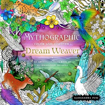 portada Mythographic Color and Discover: Dream Weaver: An Artist'S Coloring Book of Extraordinary Reveries (en Inglés)