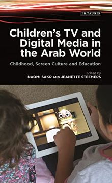 portada Children’S tv and Digital Media in the Arab World: Childhood, Screen Culture and Education (International Media and Journalism Studies)