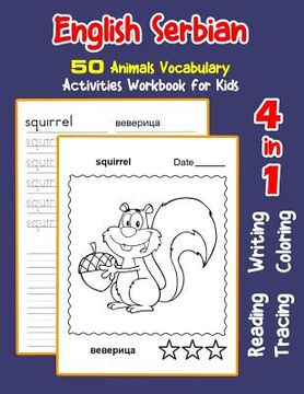 portada English Serbian 50 Animals Vocabulary Activities Workbook for Kids: 4 in 1 reading writing tracing and coloring worksheets (en Inglés)