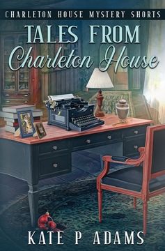 portada Tales From Charleton House: Charleton House Mystery Shorts (The Charleton House Mysteries) (en Inglés)