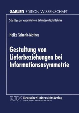 portada Gestaltung von Lieferbeziehungen bei Informationsasymmetrie (Schriften zur quantitativen Betriebswirtschaftslehre) (German Edition)