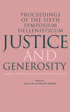 portada Justice and Generosity: Studies in Hellenistic Social and Political Philosophy - Proceedings of the Sixth Symposium Hellenisticum (in English)